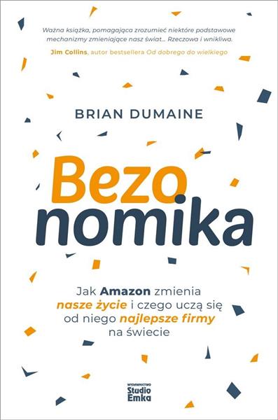 BEZONOMIKA. JAK AMAZON ZMIENIA NASZE ŻYCIE I CZEGO
