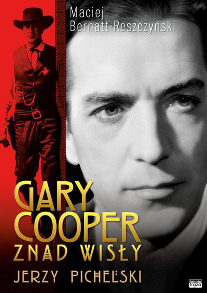GARY COOPER Z NAD WISŁY - JERZY PICHELSKI