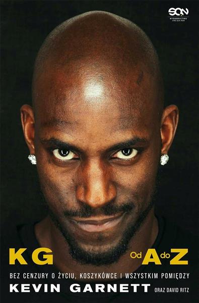 KEVIN GARNETT. OD A DO Z. BEZ CENZURY O ŻYCIU, ...