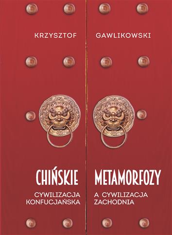 Chińskie metamorfozy. Cywilizacja konfucjańska..