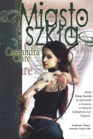 Miasto szkła. Cykl Dary Anioła. Tom 3