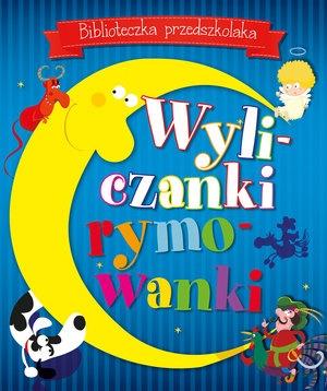 WYLICZANKI RYMOWANKI. BIBLIOTECZKA PRZEDSZKOLAKA