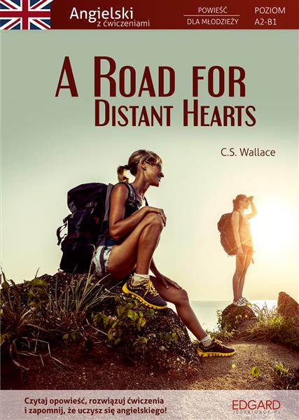 A ROAD FOR DISTANT HEARTS. ANGIELSKI. POWIEŚĆ DLA