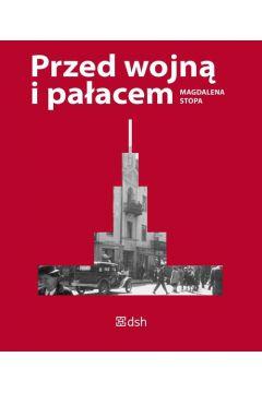 PRZED WOJNĄ I PAŁACEM
