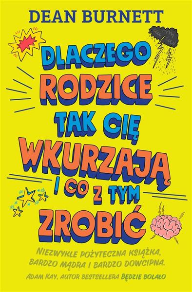 DLACZEGO RODZICE TAK CIĘ WKURZAJĄ I CO Z TYM ZROBI