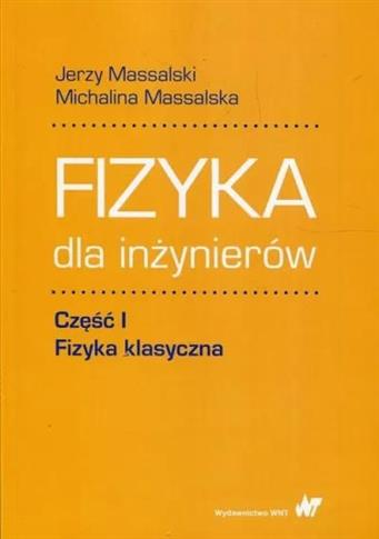 Fizyka dla inżynierów Część 1 Fizyka klasyczna