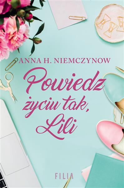 POWIEDZ ŻYCIU TAK, LILI