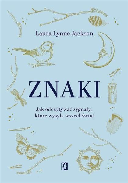 ZNAKI. JAK ODCZYTYWAĆ SYGNAŁY, KTÓRE WYSYŁA WSZECH