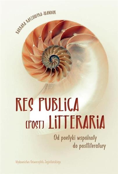 RES PUBLICA (POST) LITERARIA. OD POETYKI WSPÓLNOTY