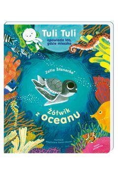 TULI TULI OPOWIADA, KTO GDZIE MIESZKA. ŻÓŁWIK