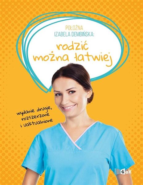 POŁOŻNA IZABELA DEMBIŃSKA. RODZIĆ MOŻNA ŁATWIEJ