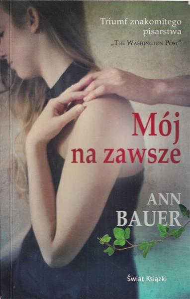 MÓJ NA ZAWSZE ANN BAUER