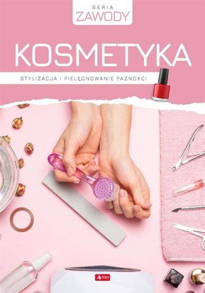 KOSMETYKA.STYLIZACJA I PIELĘGNOWANIE PAZNOKCI