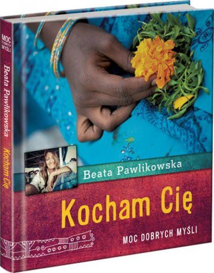 KOCHAM CIĘ. AFORYZMY B.PAWLIKOWSKA CZ.I