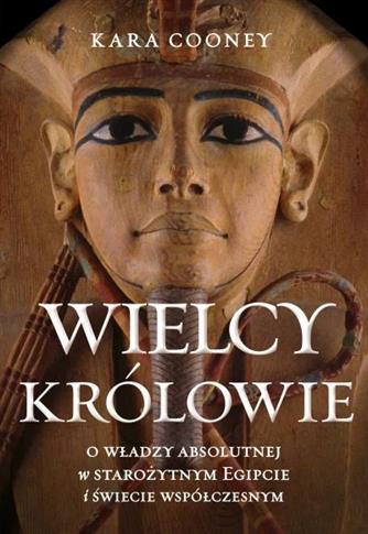 Wielcy królowie. O władzy absolutnej w starożytnym