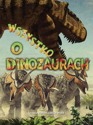 WSZYSTKO O DINOZAURACH