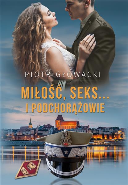 MIŁOŚĆ, SEKS... I PODCHORĄŻOWIE
