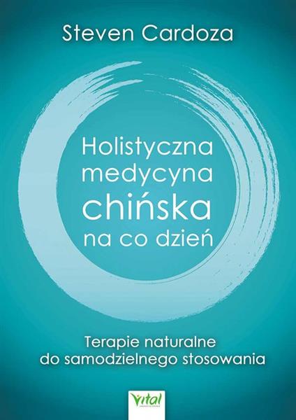 HOLISTYCZNA MEDYCYNA CHIŃSKA NA CO DZIEŃ