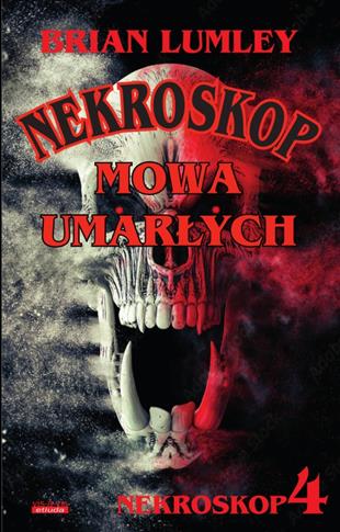 Mowa umarłych. Nekroskop. Tom 4