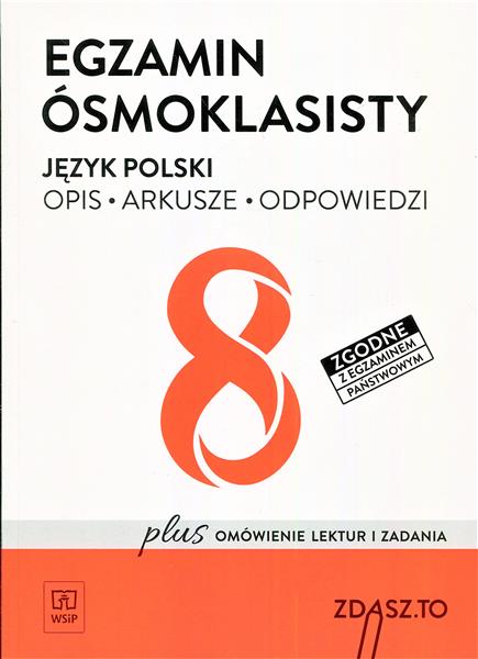 JĘZYK POLSKI. ZDASZ.TO. EGZAMIN ÓSMOKLASISTY. OPIS