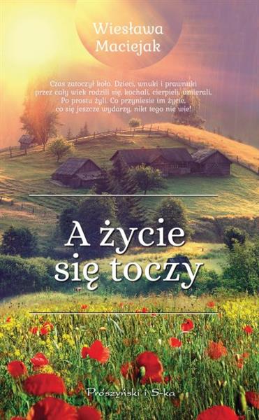A ŻYCIE  SIĘ  TOCZY