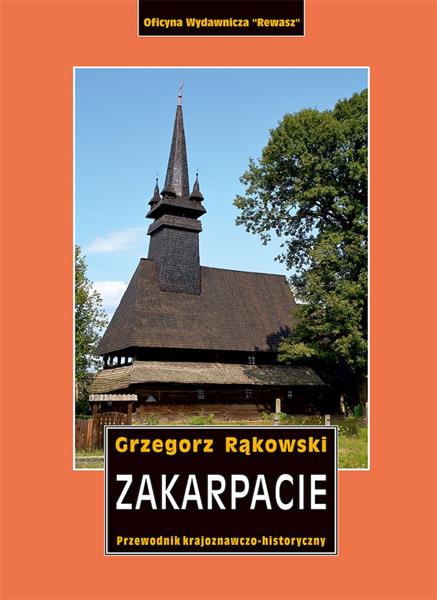 ZAKARPACIE. PRZEWODNIK KRAJOZNAWCZO-HISTORYCZNY PO