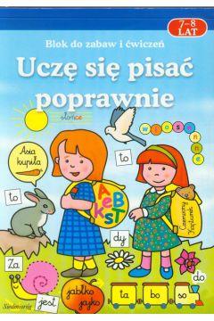 Uczę się pisać poprawnie 7-8 lat. Blok do zabaw...