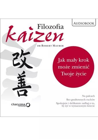 Filozofia kaizen. Jak mały krok może zniemić Twoje