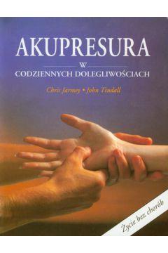 AKUPRESURA W CODZIENNYCH DOLEGLIWOŚCIACH