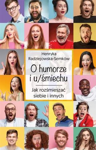 O humorze i u/śmiechu. Jak rozśmieszać siebie ...