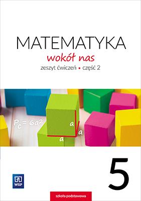 MATEMATYKA WOKÓŁ NAS.ZESZYT ĆWICZEŃ. KLASA 5. CZ.2