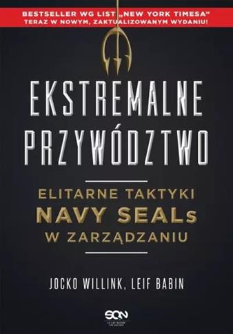 Ekstremalne przywództwo. Elitarne taktyki Navy SEA