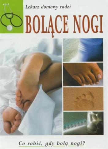Lekarz domowy radzi. Bolące nogi