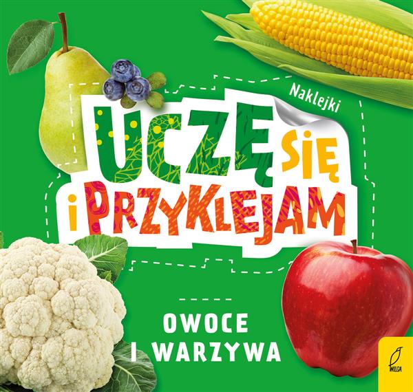 UCZĘ SIĘ I PRZYKLEJAM. OWOCE I WARZYWA