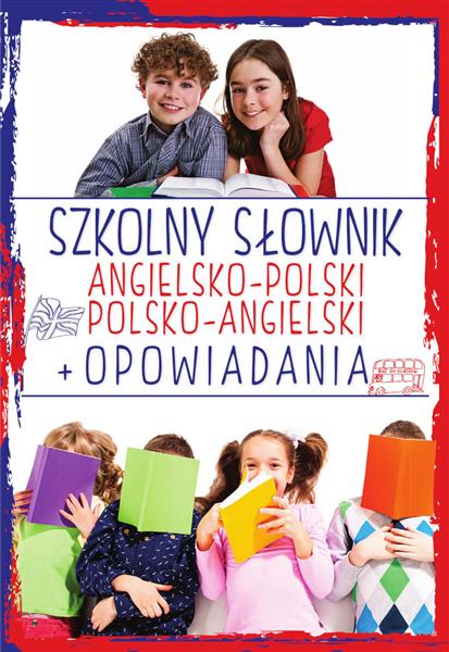SZKOLNY SŁOWNIK ANGIELSKO-POLSKI POLSKO-ANGIELSKI