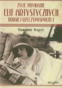 ŻYCIE PRYWATNE ELIT ARTYSTYCZNYCH DRUGIEJ RZECZYPO
