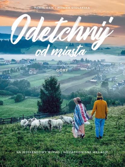 ODETCHNIJ OD MIASTA. GÓRY