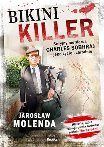 Bikini Killer. Seryjny morderca Charles Sobhraj -