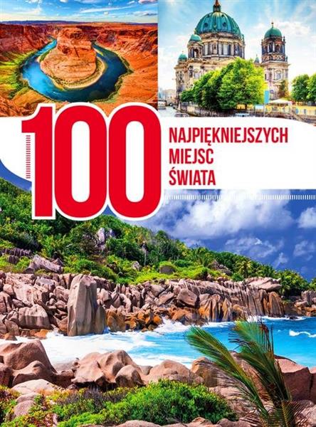 100 NAJPIĘKNIEJSZYCH MIEJSC ŚWIATA