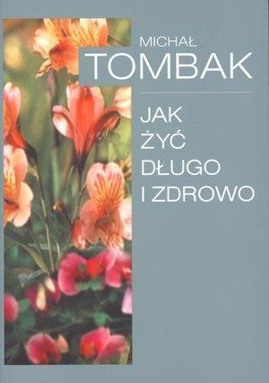 JAK ŻYĆ DŁUGO I ZDROWO