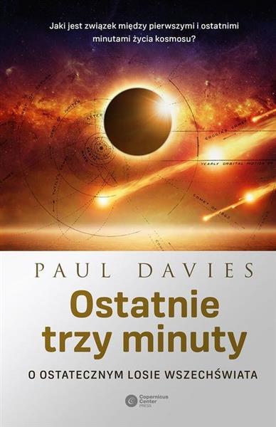 OSTATNIE TRZY MINUTY. O OSTATECZNYM LOSIE WSZECHŚW