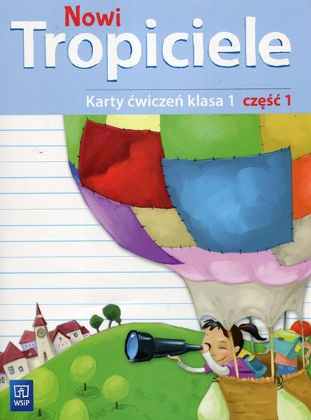 NOWI TROPICIELE. KARTY ĆWICZEŃ. KLASA 1. CZĘŚĆ 1,