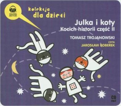 JULKA I KOTY-KOCICH HISTORII CZĘŚĆ 2 CD