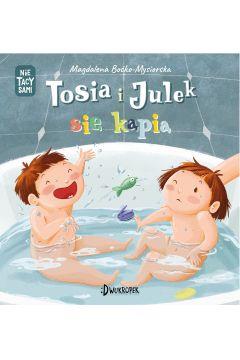 TOSIA I JULEK SIĘ KĄPIĄ. (NIE) TACY SAMI
