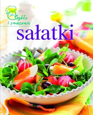SAŁATKI. SZYBKO I SMACZNIE