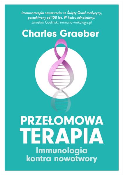 PRZEŁOMOWA TERAPIA. IMMUNOLOGIA KONTRA NOWOTWORY