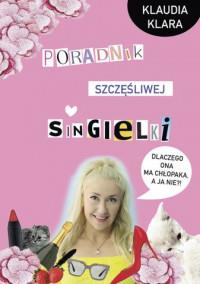 PORADNIK SZCZĘŚLIWEJ SINGIELKI