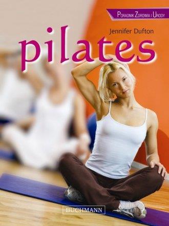 PILATES. PORADNIK ZDROWIA I URODY