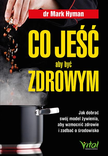 CO JEŚĆ, ABY BYĆ ZDROWYM. JAK DOBRAĆ SWÓJ MODEL...