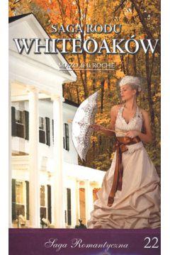 Żniwa Whiteaków. Część 2. Saga Rodu Whiteoaków. To
